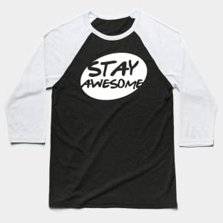 Stay Awesome Baseball T-Shirt